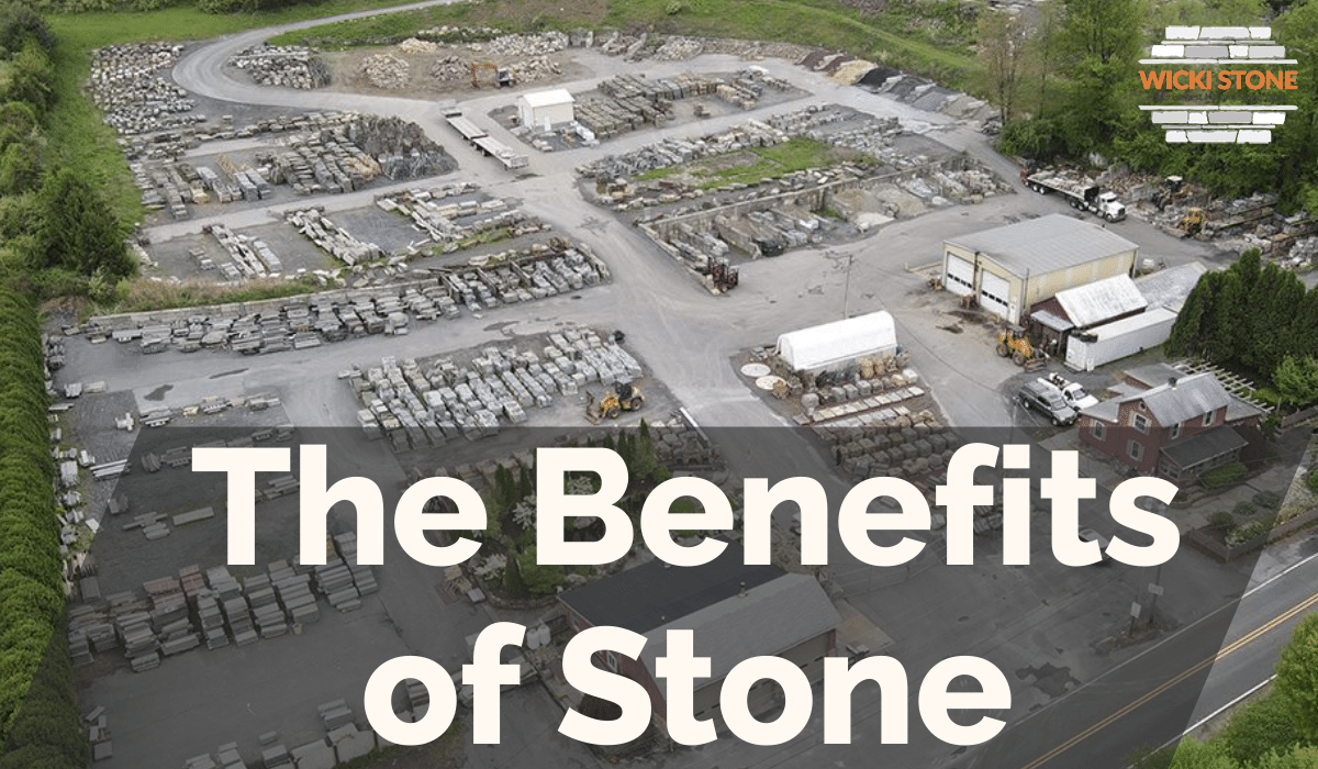 The Benefits of Stone