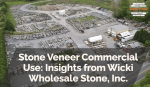 Stone Veneer Commercial Use: Insights from Wicki Wholesale Stone, Inc.