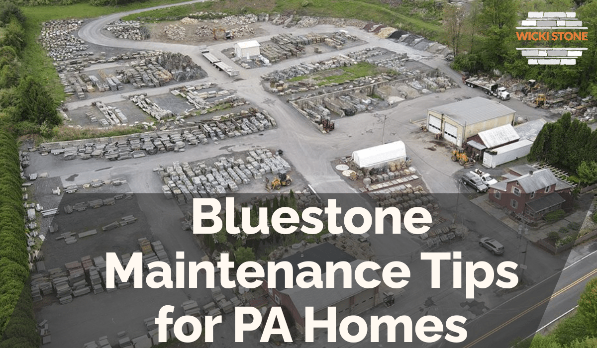 Bluestone Maintenance Tips for PA Homes