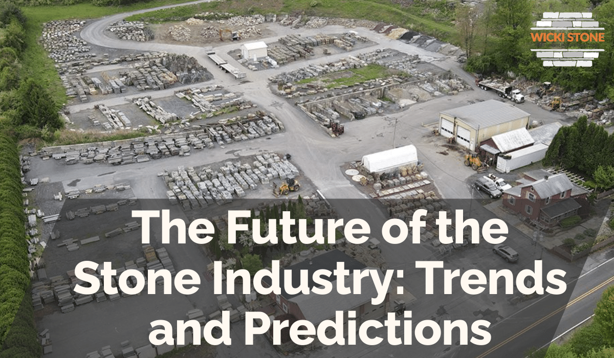 The Future of the Stone Industry: Trends and Predictions